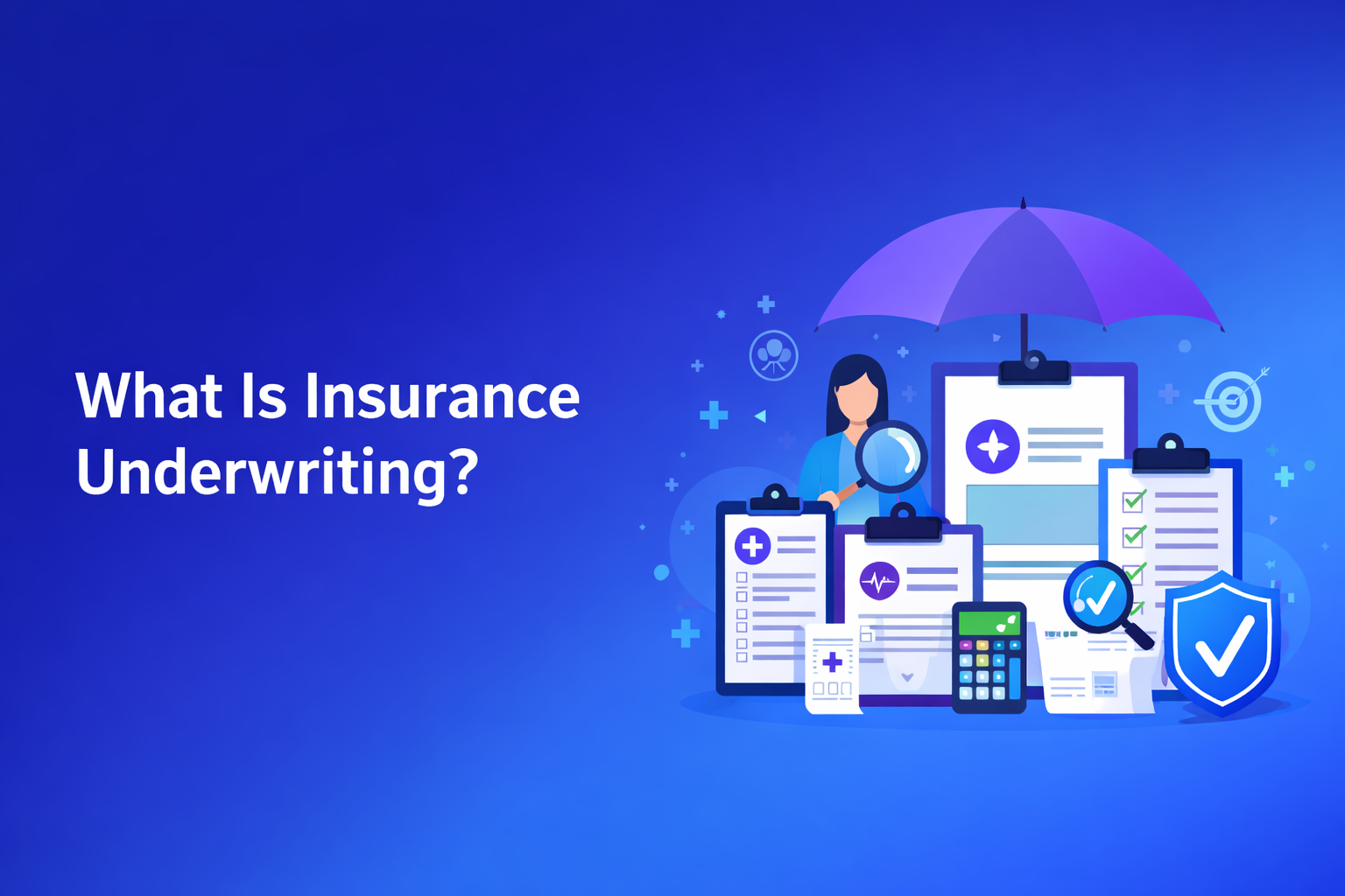 What Is Insurance Underwriting? Meaning, Process & Importance